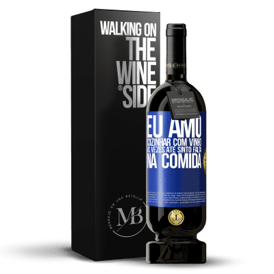 «Eu amo cozinhar com vinho. Às vezes até sinto falta na comida» Edição Premium MBS® Reserva