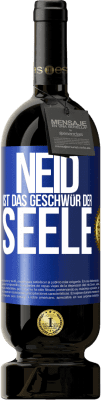 49,95 € Kostenloser Versand | Rotwein Premium Ausgabe MBS® Reserve Neid ist das Geschwür der Seele Blaue Markierung. Anpassbares Etikett Reserve 12 Monate Ernte 2016 Tempranillo