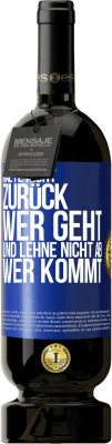 49,95 € Kostenloser Versand | Rotwein Premium Ausgabe MBS® Reserve Halte nicht zurück, wer geht, und lehne nicht ab, wer kommt Blaue Markierung. Anpassbares Etikett Reserve 12 Monate Ernte 2015 Tempranillo