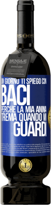 49,95 € Spedizione Gratuita | Vino rosso Edizione Premium MBS® Riserva Un giorno ti spiego con baci perché la mia anima trema quando mi guardi Etichetta Blu. Etichetta personalizzabile Riserva 12 Mesi Raccogliere 2014 Tempranillo