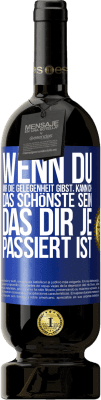 49,95 € Kostenloser Versand | Rotwein Premium Ausgabe MBS® Reserve Wenn du mir die Gelegenheit gibst, kann ich das Schönste sein, das dir je passiert ist Blaue Markierung. Anpassbares Etikett Reserve 12 Monate Ernte 2014 Tempranillo