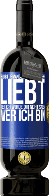 49,95 € Kostenloser Versand | Rotwein Premium Ausgabe MBS® Reserve Es gibt jemanden, der dich sehr liebt, aber ich werde dir nicht sagen, wer ich bin Blaue Markierung. Anpassbares Etikett Reserve 12 Monate Ernte 2014 Tempranillo