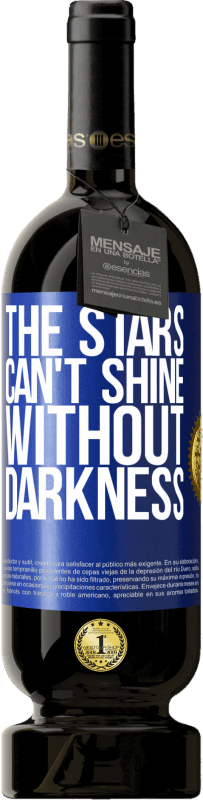 49,95 € Free Shipping | Red Wine Premium Edition MBS® Reserve The stars can't shine without darkness Blue Label. Customizable label Reserve 12 Months Harvest 2015 Tempranillo