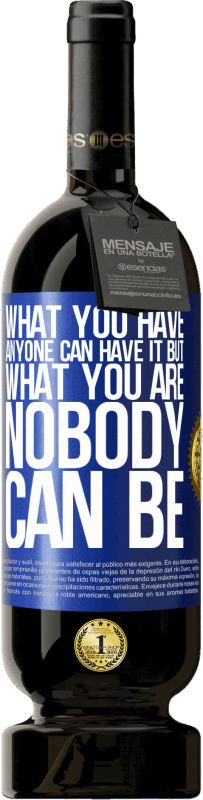 49,95 € Free Shipping | Red Wine Premium Edition MBS® Reserve What you have anyone can have it, but what you are nobody can be Blue Label. Customizable label Reserve 12 Months Harvest 2015 Tempranillo