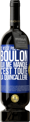 49,95 € Envoi gratuit | Vin rouge Édition Premium MBS® Réserve Ce n'est pas un boulon qui me manque, c'est toute la quincallerie Étiquette Bleue. Étiquette personnalisable Réserve 12 Mois Récolte 2015 Tempranillo