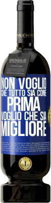 49,95 € Spedizione Gratuita | Vino rosso Edizione Premium MBS® Riserva Non voglio che tutto sia come prima, voglio che sia migliore Etichetta Blu. Etichetta personalizzabile Riserva 12 Mesi Raccogliere 2015 Tempranillo