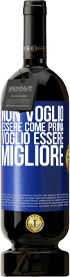 49,95 € Spedizione Gratuita | Vino rosso Edizione Premium MBS® Riserva Non voglio essere come prima, voglio essere migliore Etichetta Blu. Etichetta personalizzabile Riserva 12 Mesi Raccogliere 2014 Tempranillo