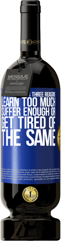 49,95 € 送料無料 | 赤ワイン プレミアム版 MBS® 予約する 3つの理由で変更されます。学びすぎたり、十分に苦しんだり、同じことに飽きたりする 青いタグ. カスタマイズ可能なラベル 予約する 12 月 収穫 2016 Tempranillo