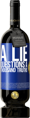 49,95 € Free Shipping | Red Wine Premium Edition MBS® Reserve A lie questions a thousand truths Blue Label. Customizable label Reserve 12 Months Harvest 2015 Tempranillo