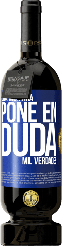 49,95 € Envío gratis | Vino Tinto Edición Premium MBS® Reserva Una mentira pone en duda mil verdades Etiqueta Azul. Etiqueta personalizable Reserva 12 Meses Cosecha 2015 Tempranillo