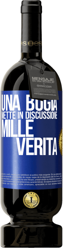 49,95 € Spedizione Gratuita | Vino rosso Edizione Premium MBS® Riserva Una bugia mette in discussione mille verità Etichetta Blu. Etichetta personalizzabile Riserva 12 Mesi Raccogliere 2015 Tempranillo