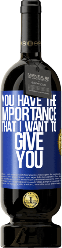 49,95 € 免费送货 | 红酒 高级版 MBS® 预订 你有我想给你的重要性 蓝色标签. 可自定义的标签 预订 12 个月 收成 2016 Tempranillo