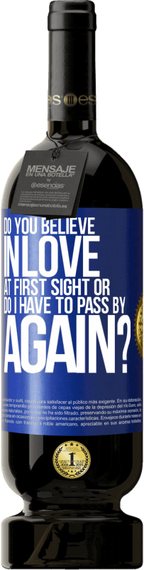 49,95 € 送料無料 | 赤ワイン プレミアム版 MBS® 予約する あなたは一目ぼれを信じますか、それとも私は再び通り過ぎる必要がありますか？ 青いタグ. カスタマイズ可能なラベル 予約する 12 月 収穫 2016 Tempranillo