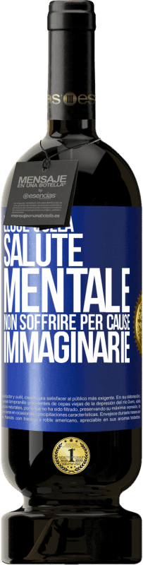 49,95 € Spedizione Gratuita | Vino rosso Edizione Premium MBS® Riserva Legge sulla salute mentale: non soffrire per cause immaginarie Etichetta Blu. Etichetta personalizzabile Riserva 12 Mesi Raccogliere 2015 Tempranillo