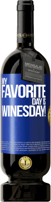 49,95 € Бесплатная доставка | Красное вино Premium Edition MBS® Бронировать My favorite day is winesday! Синяя метка. Настраиваемая этикетка Бронировать 12 Месяцы Урожай 2014 Tempranillo