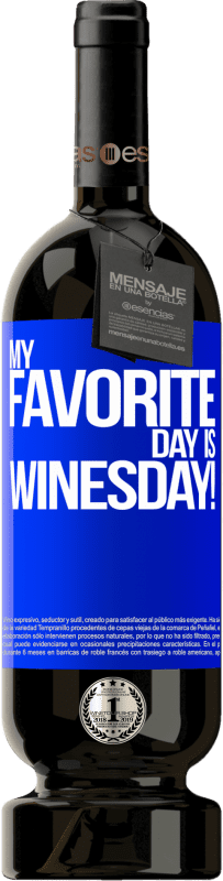 49,95 € Envoi gratuit | Vin rouge Édition Premium MBS® Réserve My favorite day is winesday! Étiquette Bleue. Étiquette personnalisable Réserve 12 Mois Récolte 2014 Tempranillo