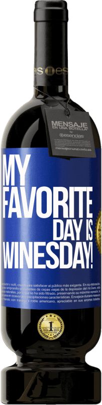 49,95 € Envío gratis | Vino Tinto Edición Premium MBS® Reserva My favorite day is winesday! Etiqueta Azul. Etiqueta personalizable Reserva 12 Meses Cosecha 2014 Tempranillo