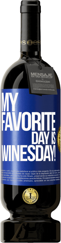 49,95 € Envío gratis | Vino Tinto Edición Premium MBS® Reserva My favorite day is winesday! Etiqueta Azul. Etiqueta personalizable Reserva 12 Meses Cosecha 2015 Tempranillo