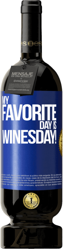 49,95 € Spedizione Gratuita | Vino rosso Edizione Premium MBS® Riserva My favorite day is winesday! Etichetta Blu. Etichetta personalizzabile Riserva 12 Mesi Raccogliere 2014 Tempranillo