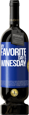 49,95 € Envio grátis | Vinho tinto Edição Premium MBS® Reserva My favorite day is winesday! Etiqueta Azul. Etiqueta personalizável Reserva 12 Meses Colheita 2014 Tempranillo