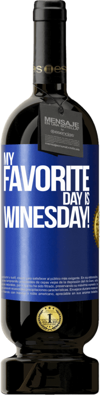 49,95 € Envio grátis | Vinho tinto Edição Premium MBS® Reserva My favorite day is winesday! Etiqueta Azul. Etiqueta personalizável Reserva 12 Meses Colheita 2014 Tempranillo