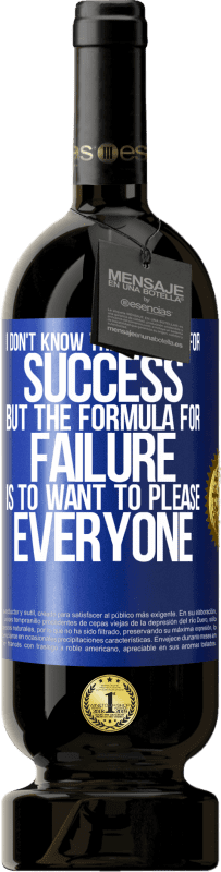 49,95 € 送料無料 | 赤ワイン プレミアム版 MBS® 予約する 成功の公式はわかりませんが、失敗の公式は誰もが喜ぶことです 青いタグ. カスタマイズ可能なラベル 予約する 12 月 収穫 2016 Tempranillo