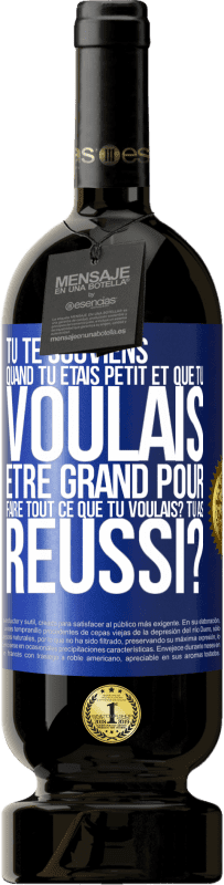 49,95 € Envoi gratuit | Vin rouge Édition Premium MBS® Réserve Tu te souviens quand tu étais petit et que tu voulais être grand pour faire tout ce que tu voulais? Tu as réussi? Étiquette Bleue. Étiquette personnalisable Réserve 12 Mois Récolte 2015 Tempranillo