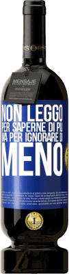 49,95 € Spedizione Gratuita | Vino rosso Edizione Premium MBS® Riserva Non leggo per saperne di più, ma per ignorare di meno Etichetta Blu. Etichetta personalizzabile Riserva 12 Mesi Raccogliere 2015 Tempranillo