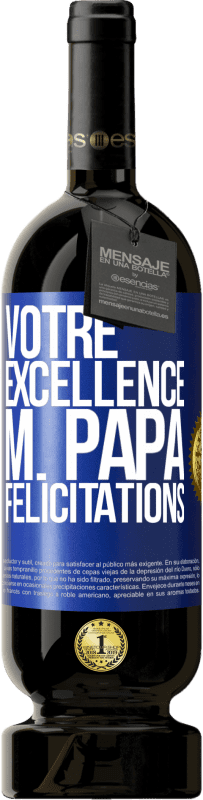 49,95 € Envoi gratuit | Vin rouge Édition Premium MBS® Réserve Votre Excellence M. Papa. Félicitations Étiquette Bleue. Étiquette personnalisable Réserve 12 Mois Récolte 2015 Tempranillo