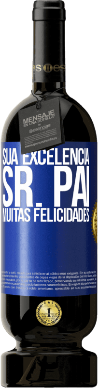 49,95 € Envio grátis | Vinho tinto Edição Premium MBS® Reserva Sua Excelência Sr. Pai. Muitas felicidades Etiqueta Azul. Etiqueta personalizável Reserva 12 Meses Colheita 2016 Tempranillo