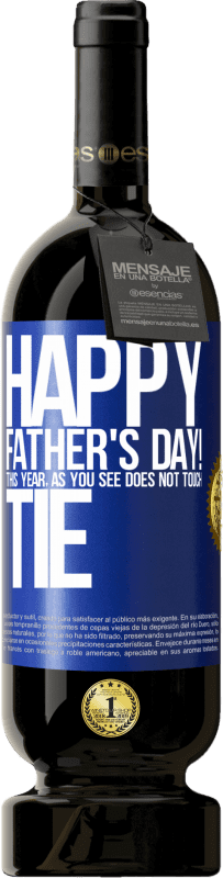 49,95 € Free Shipping | Red Wine Premium Edition MBS® Reserve Happy Father's Day! This year, as you see, does not touch tie Blue Label. Customizable label Reserve 12 Months Harvest 2014 Tempranillo