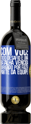 49,95 € Envio grátis | Vinho tinto Edição Premium MBS® Reserva Com você, todo desafio é uma batalha vencida. Obrigado por fazer parte da equipe! Etiqueta Azul. Etiqueta personalizável Reserva 12 Meses Colheita 2015 Tempranillo