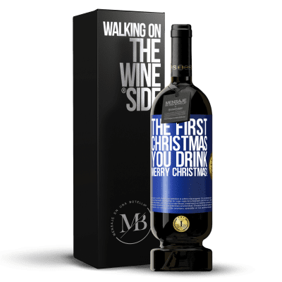 «The first Christmas you drink. Merry Christmas!» Premium Edition MBS® Reserve