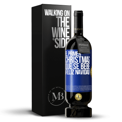 «El primer christmas que se bebe. Feliz navidad!» Edición Premium MBS® Reserva