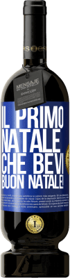 49,95 € Spedizione Gratuita | Vino rosso Edizione Premium MBS® Riserva Il primo Natale che bevi. Buon natale! Etichetta Blu. Etichetta personalizzabile Riserva 12 Mesi Raccogliere 2014 Tempranillo