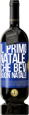 49,95 € Spedizione Gratuita | Vino rosso Edizione Premium MBS® Riserva Il primo Natale che bevi. Buon natale! Etichetta Blu. Etichetta personalizzabile Riserva 12 Mesi Raccogliere 2016 Tempranillo