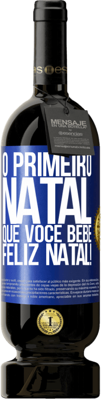 49,95 € Envio grátis | Vinho tinto Edição Premium MBS® Reserva O primeiro Natal que você bebe. Feliz Natal! Etiqueta Azul. Etiqueta personalizável Reserva 12 Meses Colheita 2015 Tempranillo