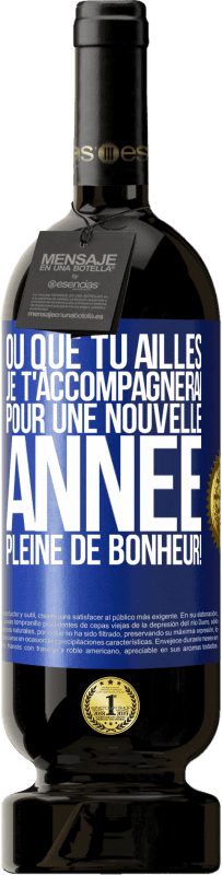 49,95 € Envoi gratuit | Vin rouge Édition Premium MBS® Réserve Où que tu ailles, je t'accompagnerai. Pour une nouvelle année pleine de bonheur! Étiquette Bleue. Étiquette personnalisable Réserve 12 Mois Récolte 2016 Tempranillo