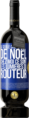 49,95 € Envoi gratuit | Vin rouge Édition Premium MBS® Réserve La seule chose de Noël chez moi ce sont les lumières du routeur Étiquette Bleue. Étiquette personnalisable Réserve 12 Mois Récolte 2015 Tempranillo