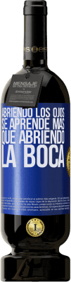 49,95 € Envío gratis | Vino Tinto Edición Premium MBS® Reserva Abriendo los ojos se aprende más que abriendo la boca Etiqueta Azul. Etiqueta personalizable Reserva 12 Meses Cosecha 2014 Tempranillo