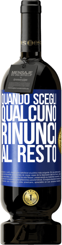 49,95 € Spedizione Gratuita | Vino rosso Edizione Premium MBS® Riserva Quando scegli qualcuno, rinunci al resto Etichetta Blu. Etichetta personalizzabile Riserva 12 Mesi Raccogliere 2016 Tempranillo