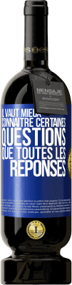 49,95 € Envoi gratuit | Vin rouge Édition Premium MBS® Réserve Il vaut mieux connaître certaines questions que toutes les réponses Étiquette Bleue. Étiquette personnalisable Réserve 12 Mois Récolte 2014 Tempranillo