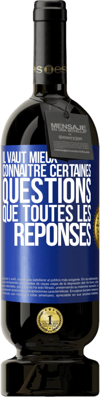 49,95 € Envoi gratuit | Vin rouge Édition Premium MBS® Réserve Il vaut mieux connaître certaines questions que toutes les réponses Étiquette Bleue. Étiquette personnalisable Réserve 12 Mois Récolte 2015 Tempranillo