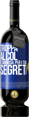 49,95 € Spedizione Gratuita | Vino rosso Edizione Premium MBS® Riserva Troppa alcol è dannosa per i tuoi segreti Etichetta Blu. Etichetta personalizzabile Riserva 12 Mesi Raccogliere 2015 Tempranillo