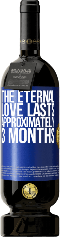 49,95 € 免费送货 | 红酒 高级版 MBS® 预订 永恒的爱情持续大约3个月 蓝色标签. 可自定义的标签 预订 12 个月 收成 2014 Tempranillo