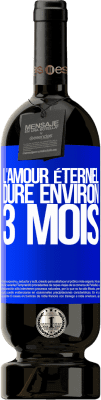 49,95 € Envoi gratuit | Vin rouge Édition Premium MBS® Réserve L'amour éternel dure environ 3 mois Étiquette Bleue. Étiquette personnalisable Réserve 12 Mois Récolte 2015 Tempranillo