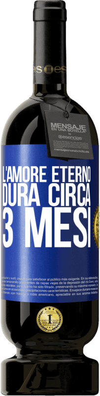 49,95 € Spedizione Gratuita | Vino rosso Edizione Premium MBS® Riserva L'amore eterno dura circa 3 mesi Etichetta Blu. Etichetta personalizzabile Riserva 12 Mesi Raccogliere 2015 Tempranillo