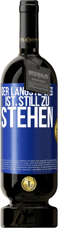 49,95 € Kostenloser Versand | Rotwein Premium Ausgabe MBS® Reserve Der längste Weg ist, still zu stehen Blaue Markierung. Anpassbares Etikett Reserve 12 Monate Ernte 2015 Tempranillo