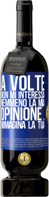 49,95 € Spedizione Gratuita | Vino rosso Edizione Premium MBS® Riserva A volte non mi interessa nemmeno la mia opinione ... Immagina la tua Etichetta Blu. Etichetta personalizzabile Riserva 12 Mesi Raccogliere 2015 Tempranillo