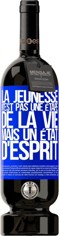 49,95 € Envoi gratuit | Vin rouge Édition Premium MBS® Réserve La jeunesse n'est pas une étape de la vie, mais un état d'esprit Étiquette Bleue. Étiquette personnalisable Réserve 12 Mois Récolte 2015 Tempranillo